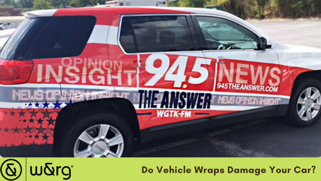 Do Vehicle Wraps Damage Your Car? Car and Truck Wraps South Carolina